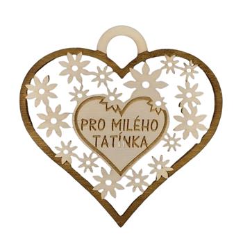 Ozdoba dřevěné srdce PRO MILÉHO TATÍNKA s květy hnědo-přírodní 7cm
